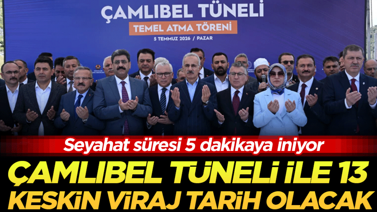 Çamlıbel Tüneli ile 13 keskin viraj tarih olacak! Seyahat süresi 5 dakikaya iniyor