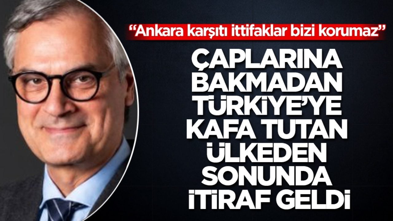 Çaplarına bakmadan Türkiye’ye kafa tutan ülkeden sonunda itiraf geldi: Ankara karşıtı ittifaklar bizi korumaz