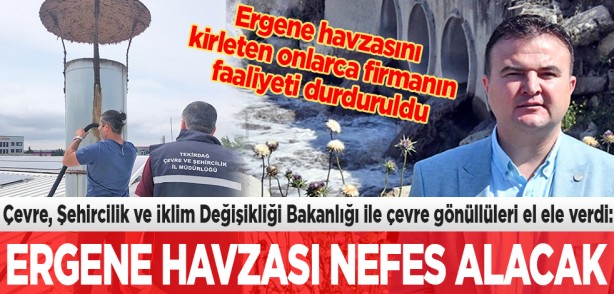Foto - Çevre, Şehircilik ve İklim Değişikliği Bakanlığı ile çevre gönüllüleri el ele verdi: Ergene havzasını kirleten onlarca firmanın faaliyeti durduruldu… Ergene havzası nefes alacak