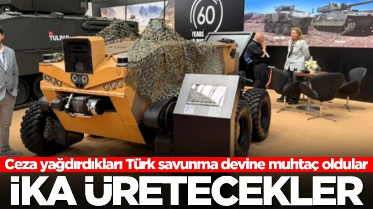 Ceza yağdırdıkları Türk savunma devine muhtaç oldular: İKA üretecekler