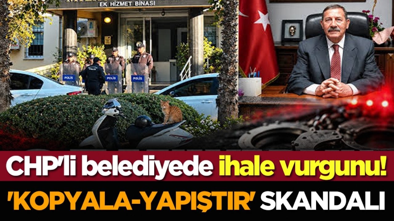 CHP'li belediyede ihale vurgunu! 'Kopyala-yapıştır' skandalı