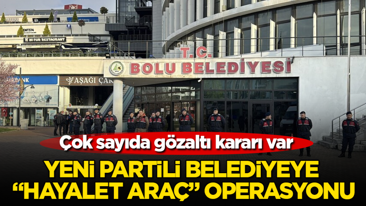 Yeni Partili belediyeye "hayalet araç" operasyonu! Çok sayıda gözaltı kararı var