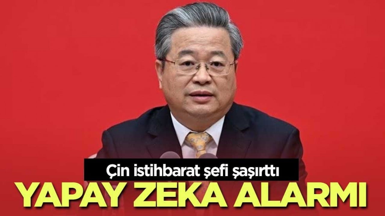 Çin istihbarat şefi şaşırttı: Yapay zeka uyarısı