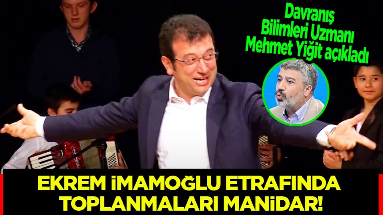 Davranış Bilimci Yiğit’ten dikkat çeken siyasi analiz: Ekrem İmamoğlu etrafındaki siyasi denge ne anlatıyor?