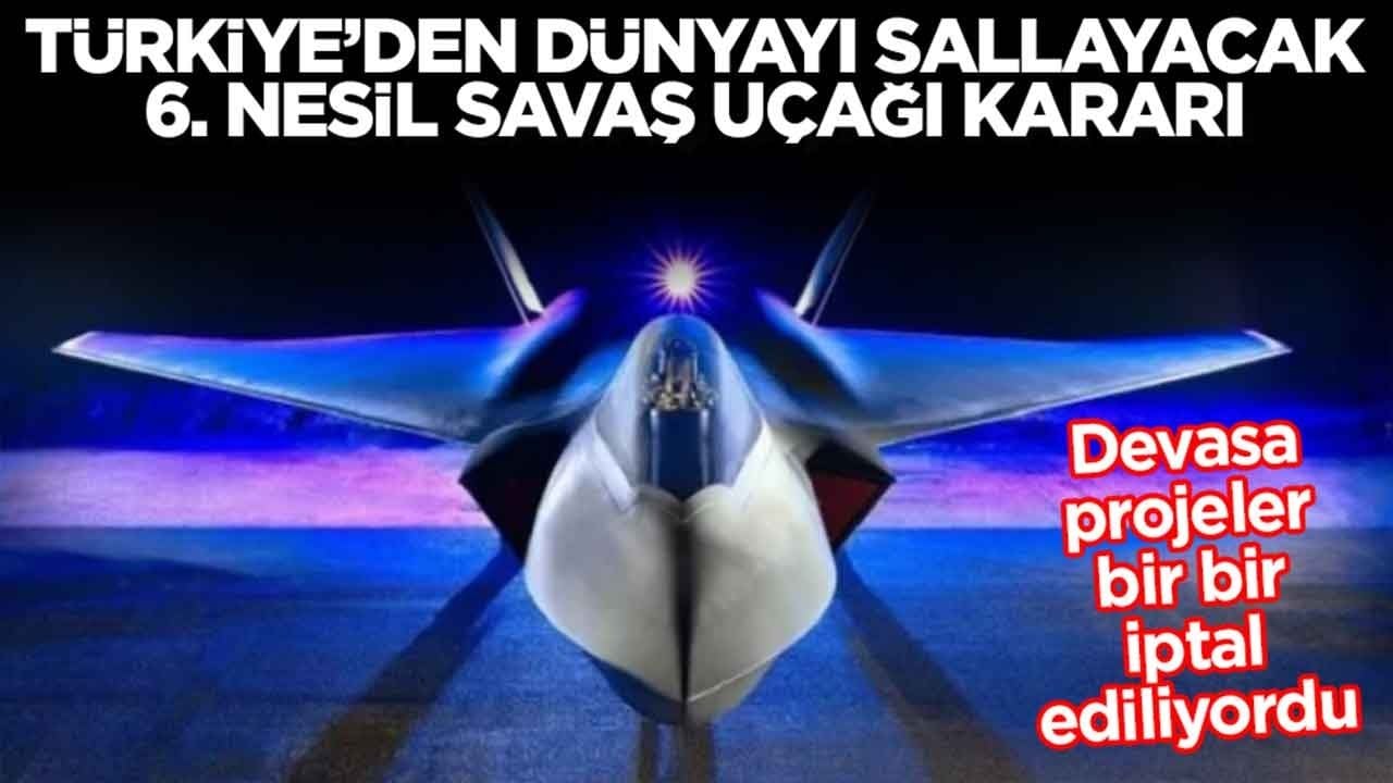 Devasa projeler bir bir iptal ediliyordu: Türkiye'den dünyayı sallayacak 6. nesil uçak kararı geldi