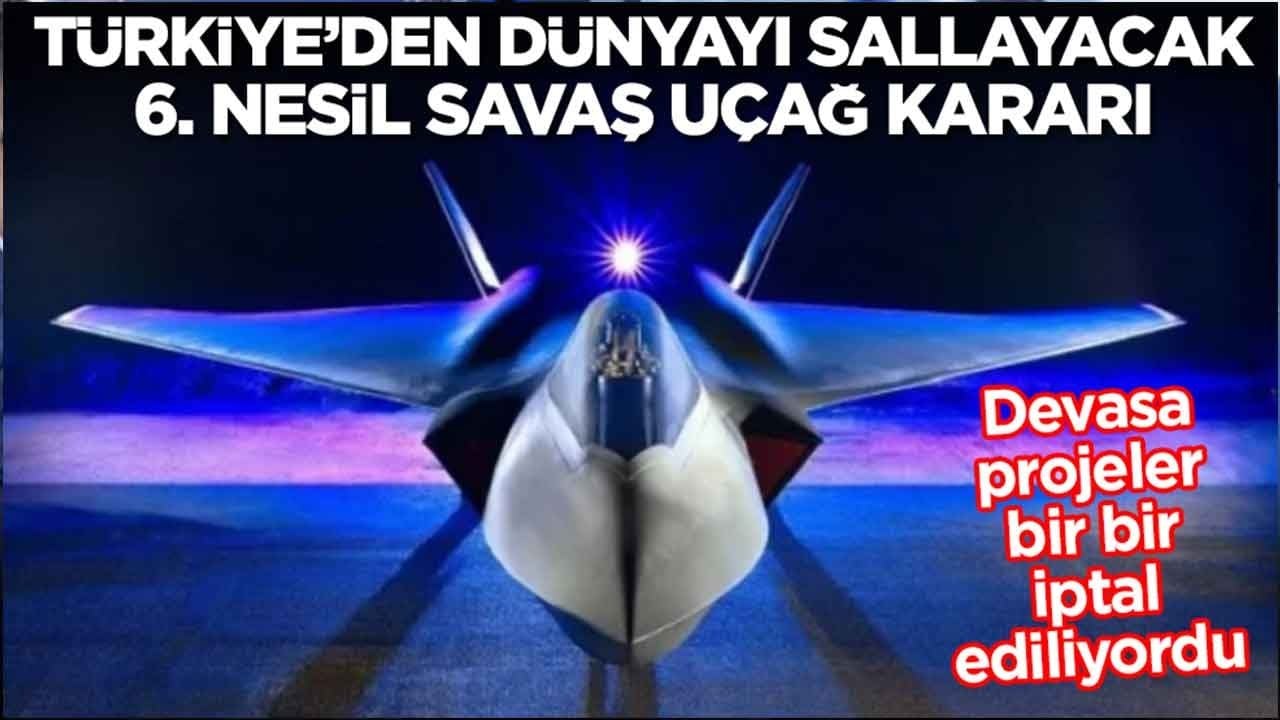 Devasa projeler bir bir iptal ediliyordu: Türkiye'den dünyayı sallayacak 6. nesil uçak kararı geldi