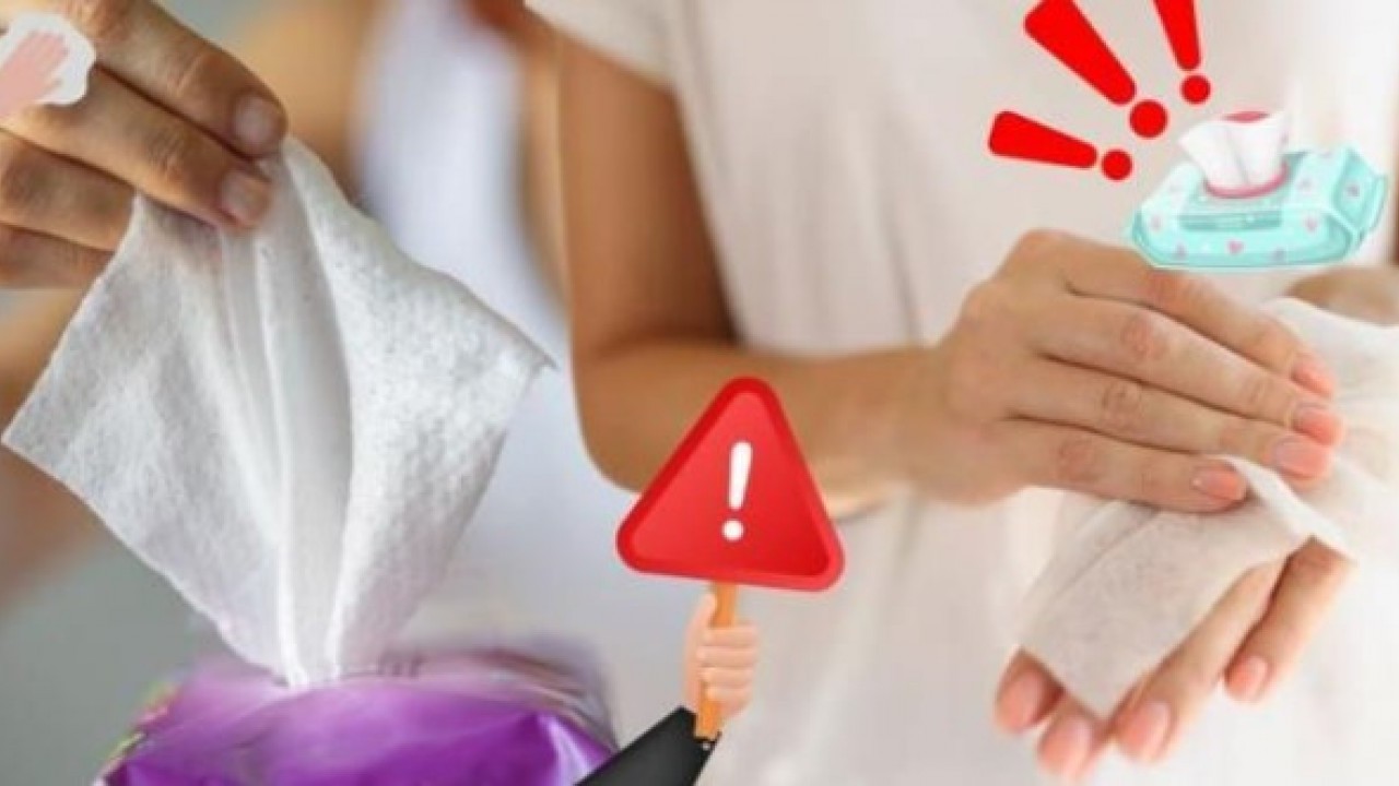 Dikkat etmenizde fayda var! Islak mendildeki büyük tehlike açıklandı