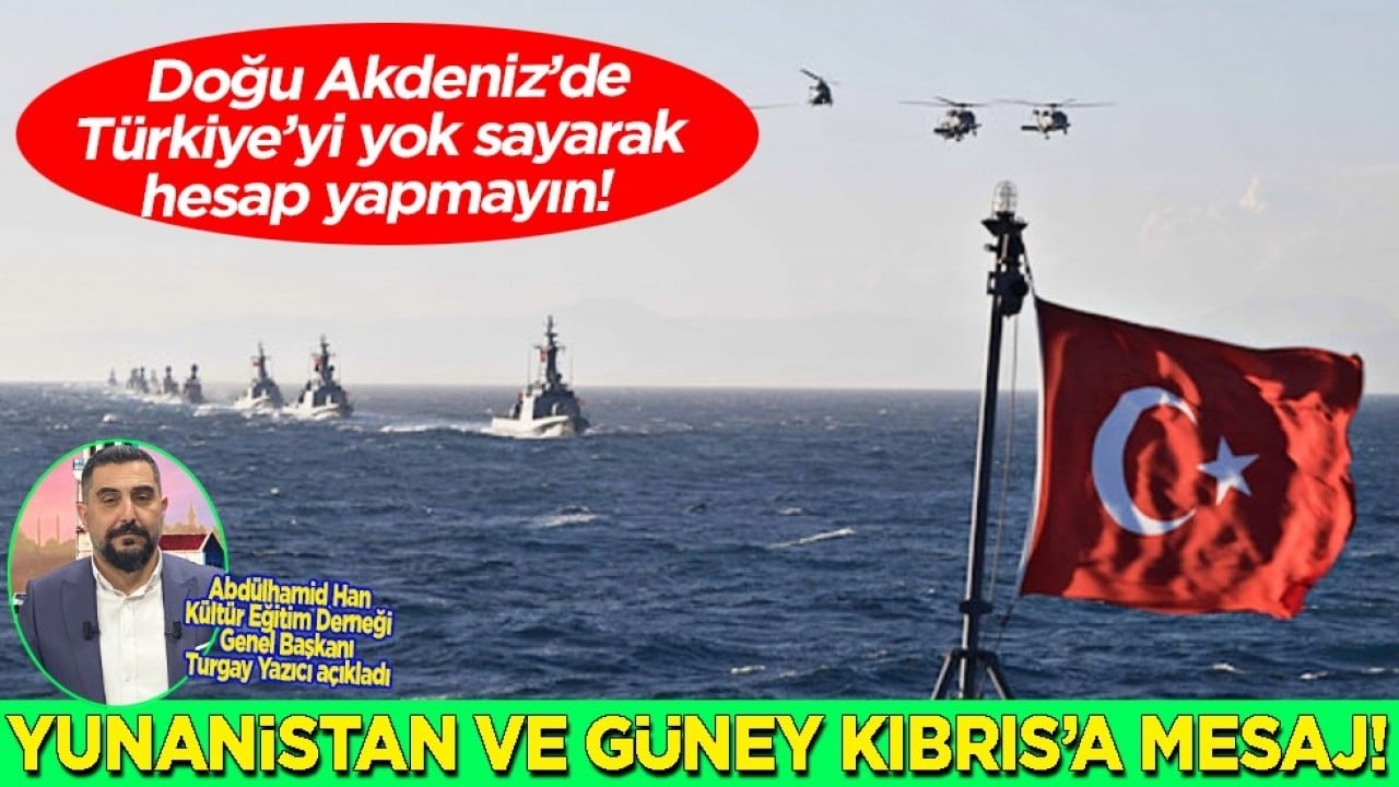 Doğu Akdeniz’de Türkiye’yi yok sayarak hesap yapmayın! Güney Kıbrıs, Yunanistan ve Fransa’ya sert uyarı
