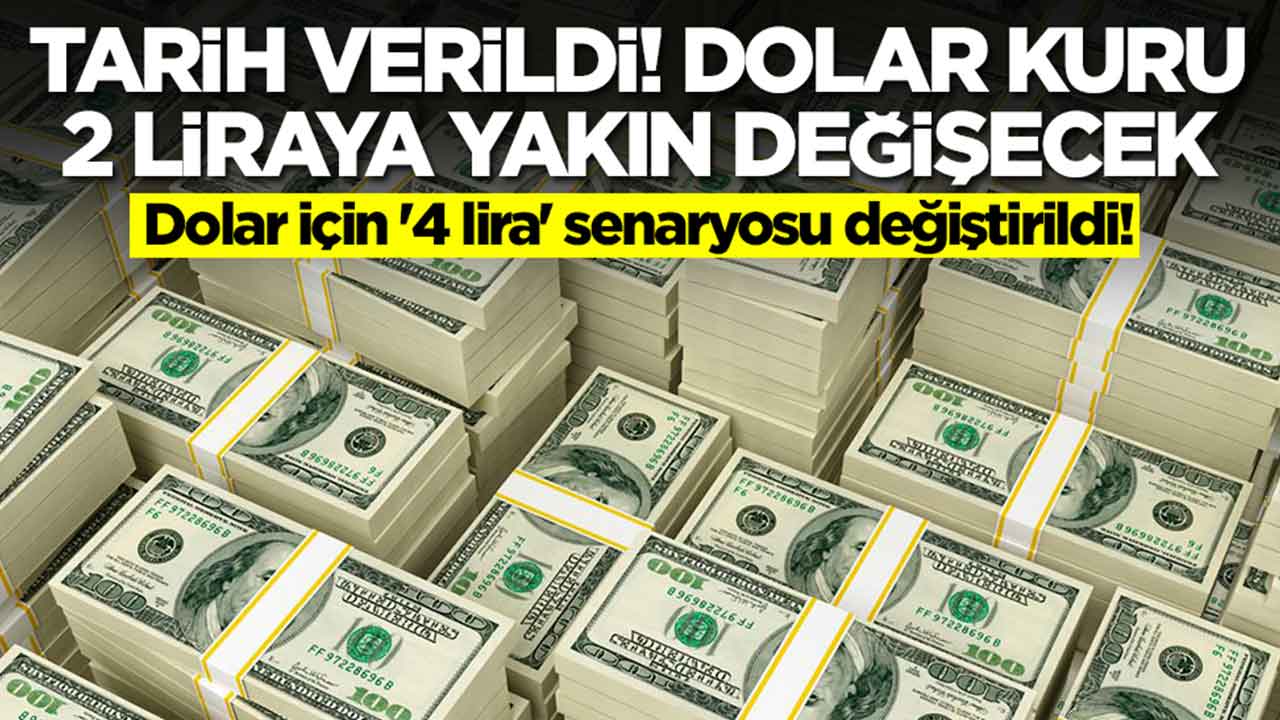 Dolar için '4 lira' senaryosu değiştirildi! Tarih verildi: Kur 2 liraya yakın değişecek