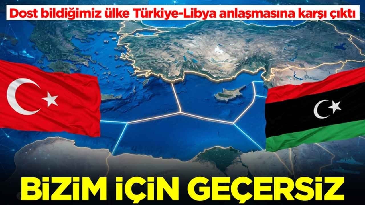 Dost bildiğimiz ülke Türkiye-Libya anlaşmasına karşı çıktı: Bizim için geçersiz