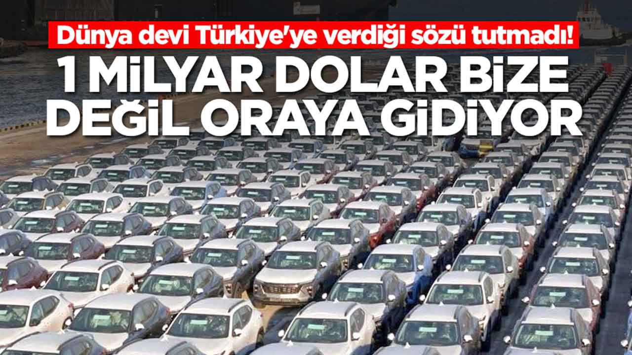 Dünya devi aylarca oyalayıp Türkiye'ye verdiği sözü tutmadı: 1 milyar dolar bize değil oraya gidiyor