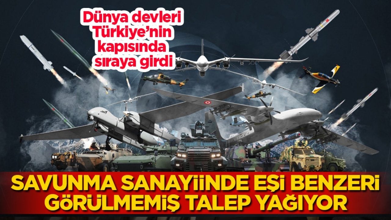Dünya devleri Türkiye’nin kapısında sıraya girdi! Savunma sanayiinde eşi benzeri görülmemiş talep yağıyor 