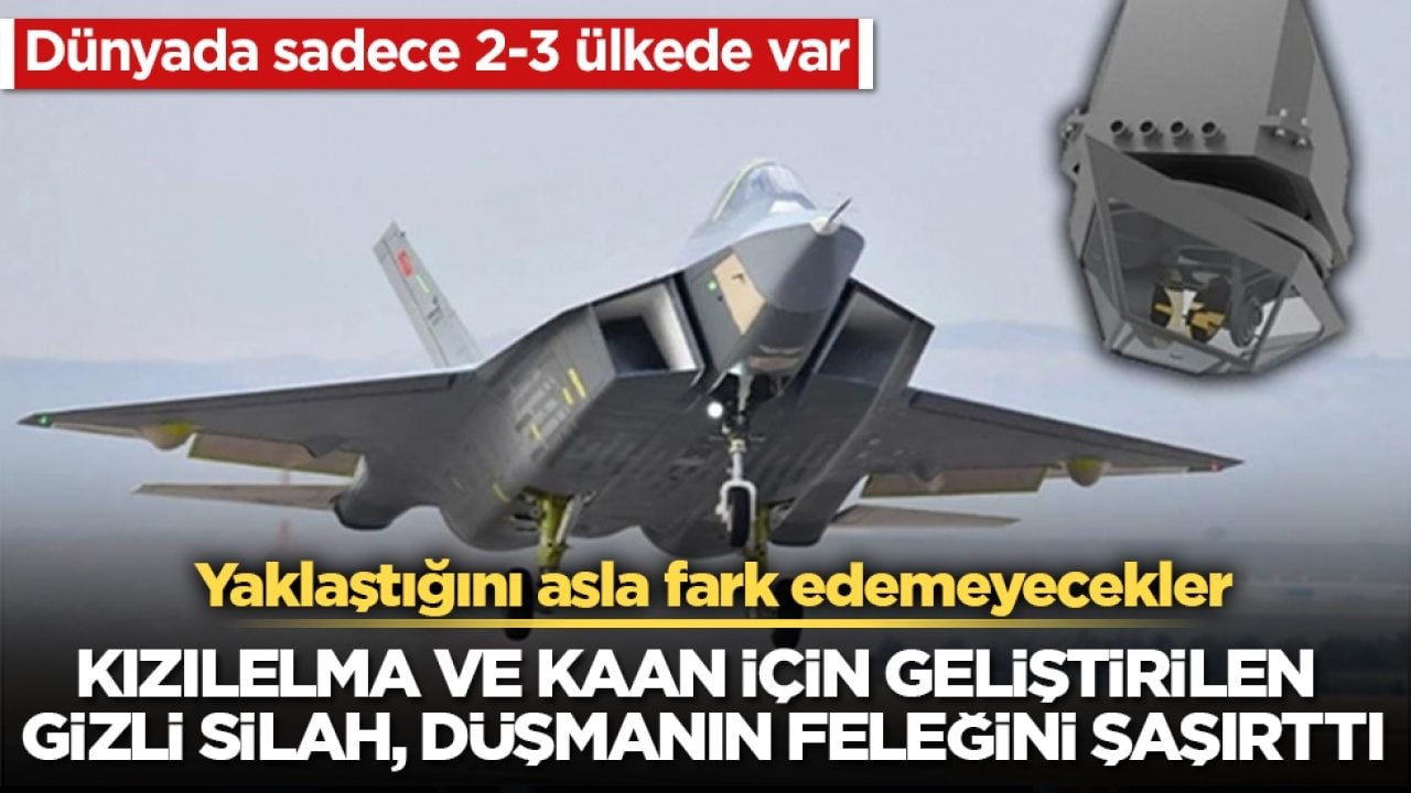 Dünyada sadece 2-3 ülkede var! Yaklaştığını asla fark edemeyecekler: KIZILELMA ve KAAN için geliştirilen gizli silah, düşmanın feleğini şaşırttı