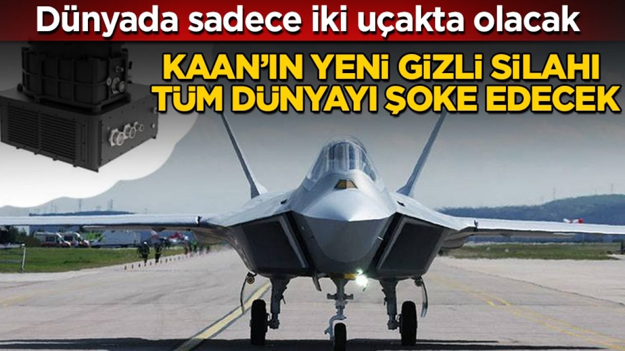 Dünyada sadece iki uçakta olacak: KAAN’ın yeni gizli silahı tüm dünyayı şoke edecek