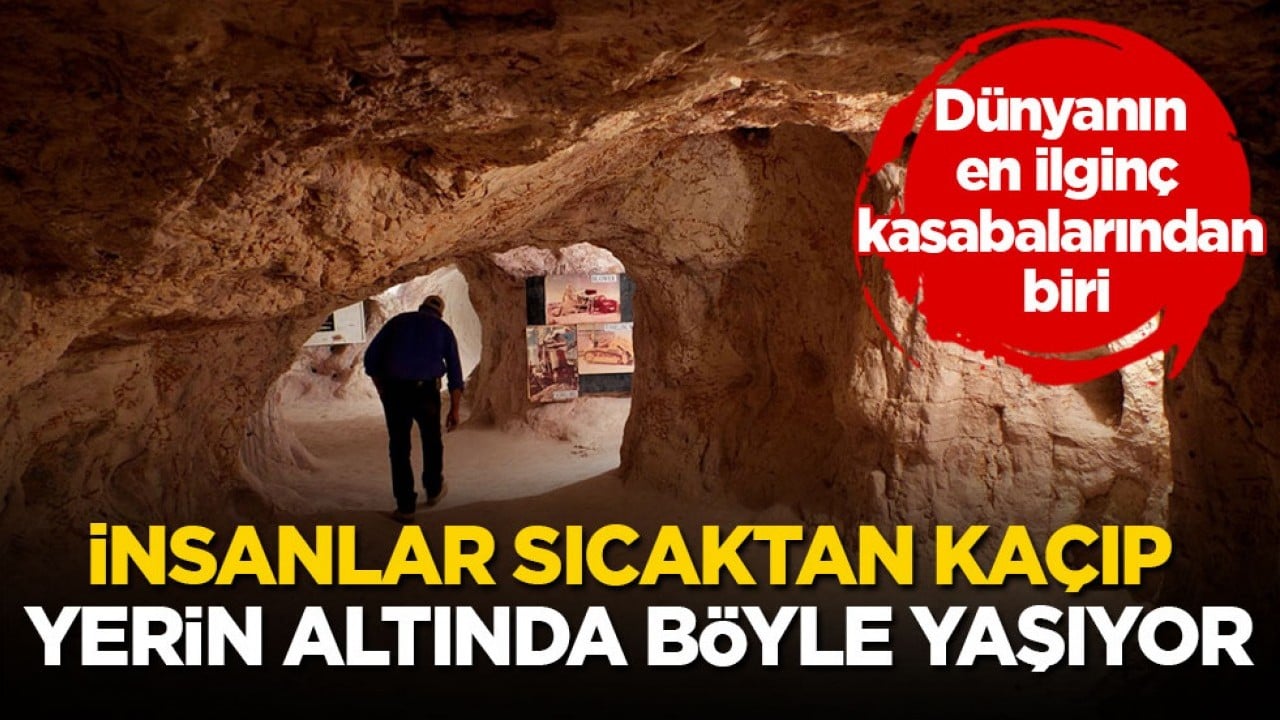 Dünyanın en ilginç kasabalarından biri! İnsanlar sıcaktan kaçıp yerin altında böyle yaşıyor