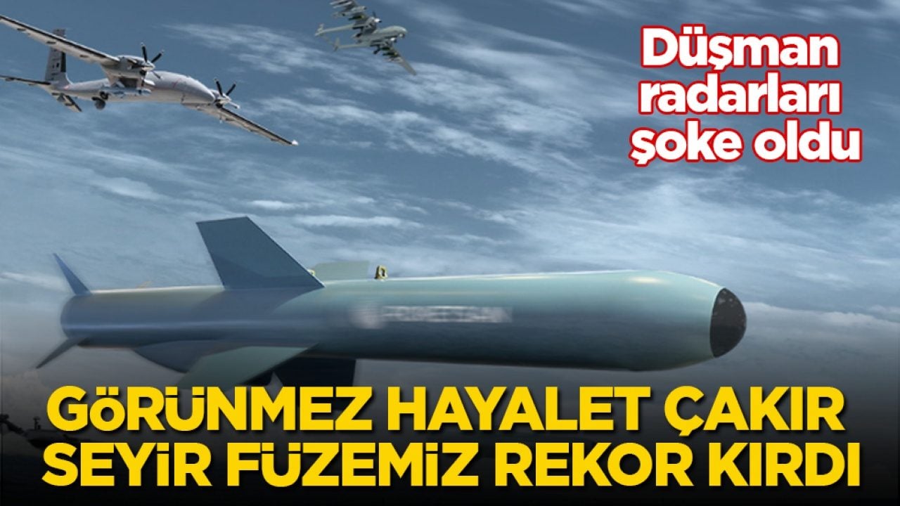 Düşman radarları şoke oldu! Görünmez hayalet ÇAKIR seyir füzemiz rekor kırdı