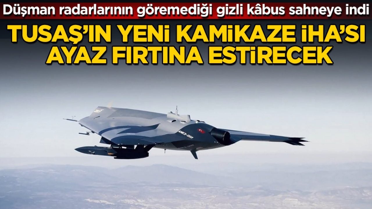 Düşman radarlarının asla göremediği gizli kâbus sahneye indi! TUSAŞ’ın yeni kamikaze İHA’sı AYAZ fırtına estirecek
