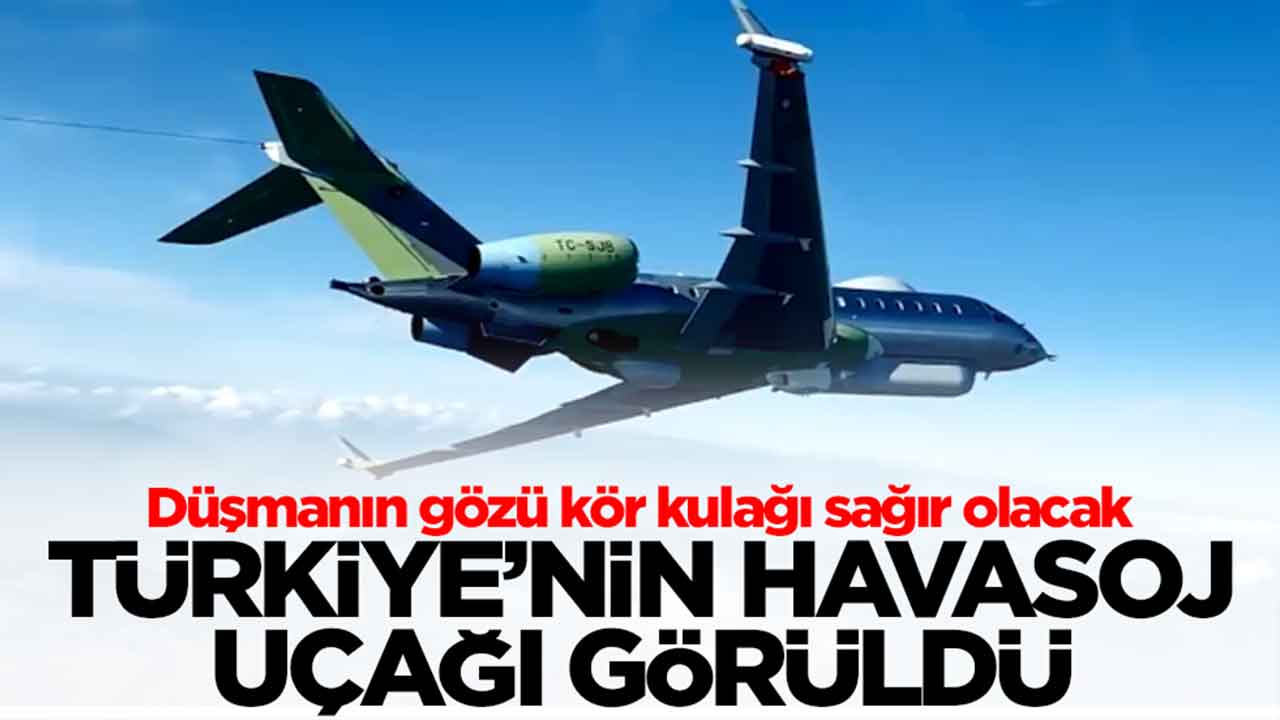 Düşmanın gözü kör kulağı sağır olacak: Türkiye'nin HAVA SOJ uçağı görüldü