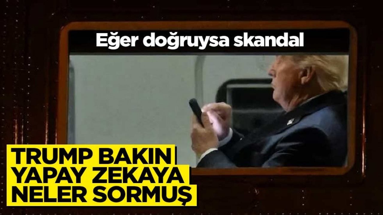 Eğer doğruysa skandal! Trump bakın yapay zekaya neler sormuş