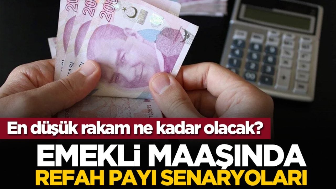 En düşük rakam ne kadar olacak? Emekli maaşında refah payı senaryoları