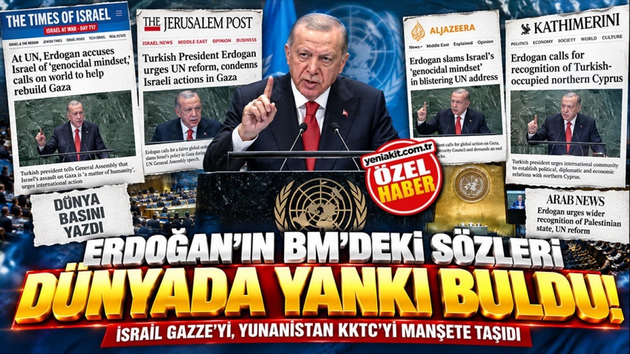 Erdoğan BM'de konuştu, dünya basını ayağa kalktı! İsrail Gazze'yi, Yunanistan KKTC'yi manşete taşıdı
