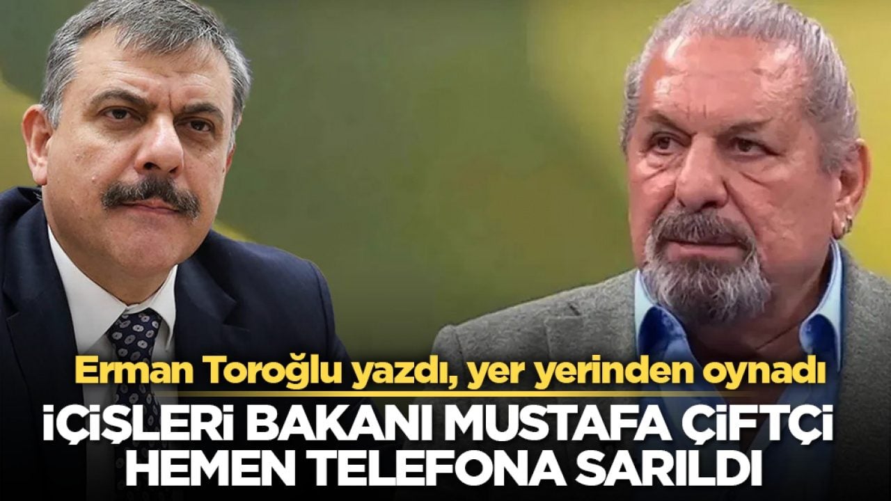 Erman Toroğlu yazdı, yer yerinden oynadı! İçişleri Bakanı Mustafa Çiftçi hemen telefona sarıldı
