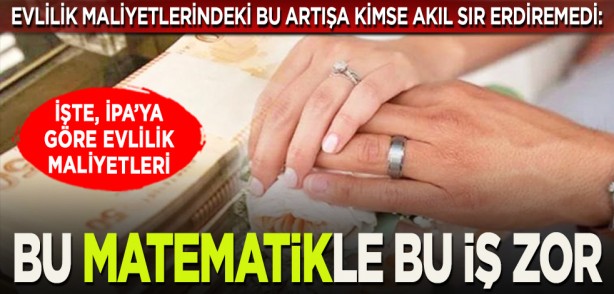 Foto - Evlilik maliyetlerindeki bu artışa kimse akıl sır erdiremedi: İşte, İPA’ya göre evlilik maliyetleri... Bu matematikle bu iş zor