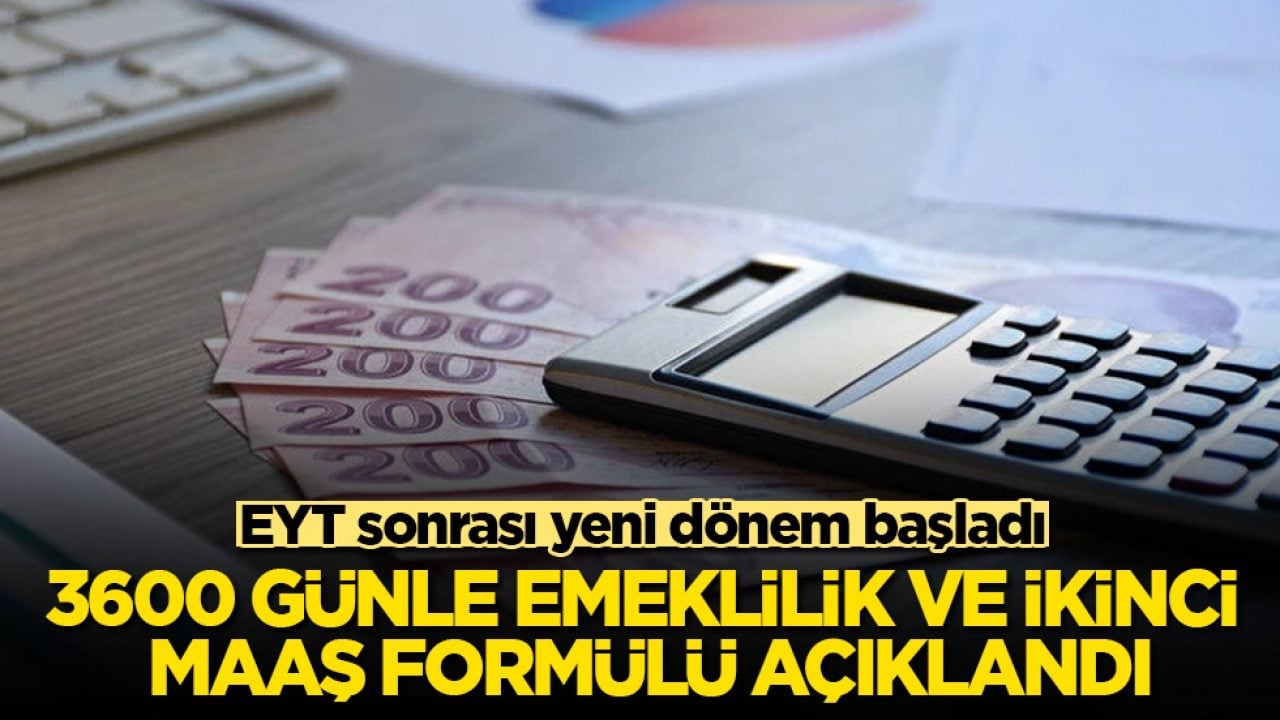EYT sonrası yeni dönem başladı! 3600 günle emeklilik ve ikinci maaş formülü açıklandı