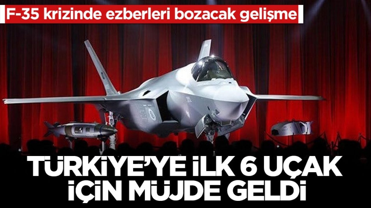 F-35 krizinde ezberleri bozacak gelişme! Türkiye’ye ilk 6 uçak için müjde geldi