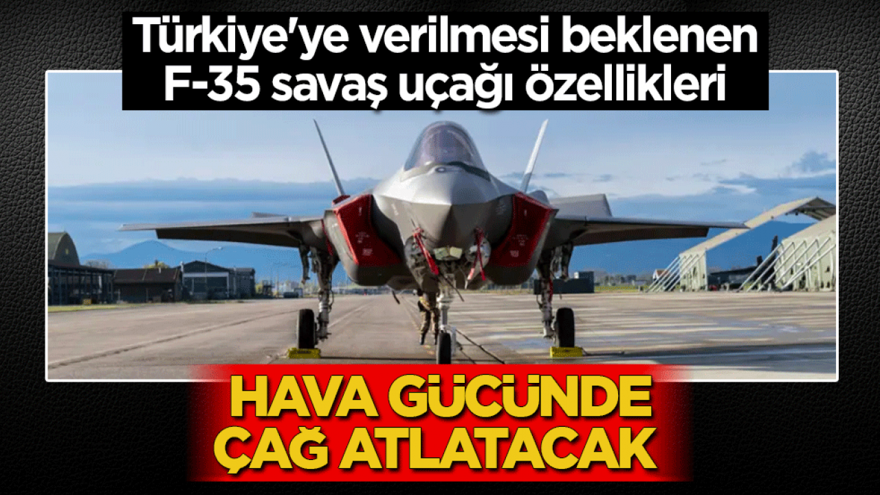 F-35 savaş uçağı özellikleri nelerdir, fiyatı ne kadar ve menzili kaç km? Türkiye'ye F-35 verilecek mi?