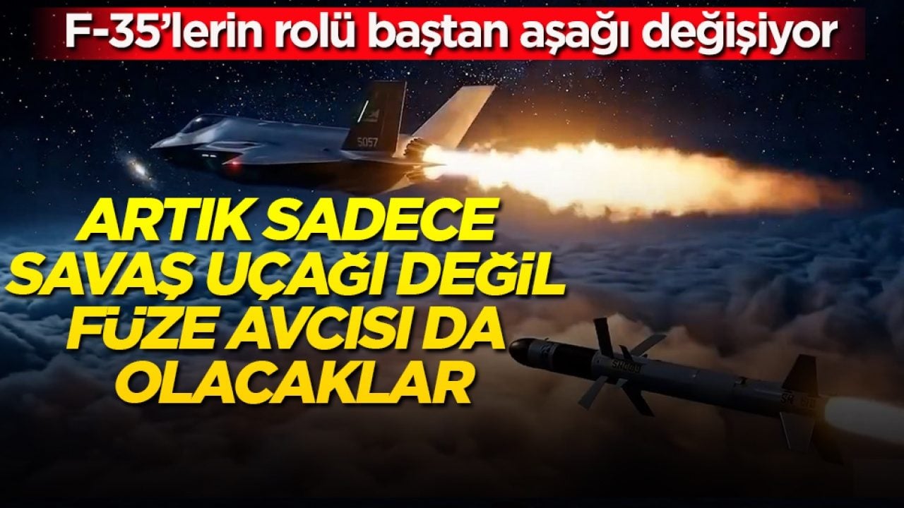 F-35’lerin rolü baştan aşağı değişiyor: Artık sadece savaş uçağı değil füze avcısı da olacaklar