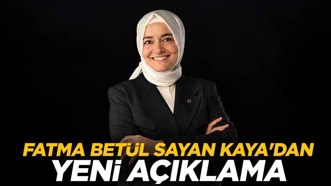 Fatma Betül Sayan Kaya'dan yeni açıklama