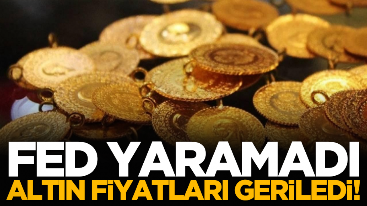 FED yaramadı, altın fiyatları geriledi!