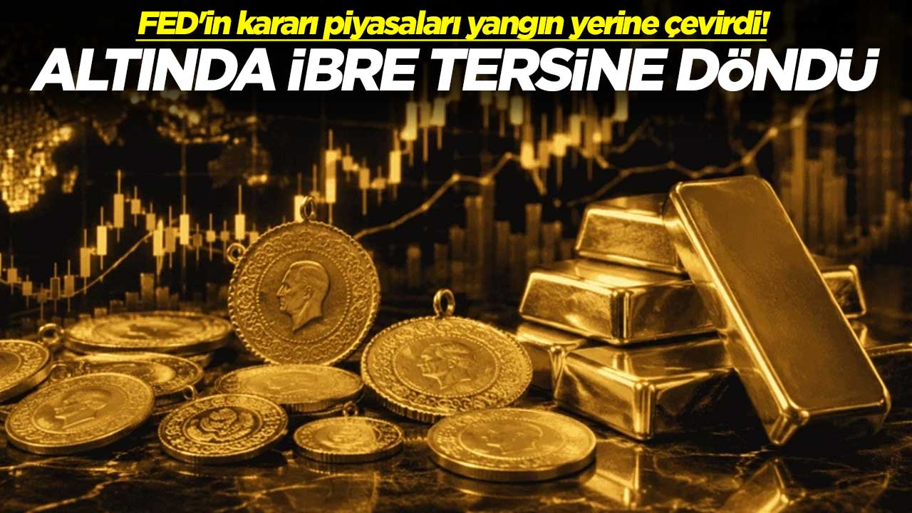 FED'in kararı piyasaları yangın yerine çevirdi! Altında ibre tersine döndü