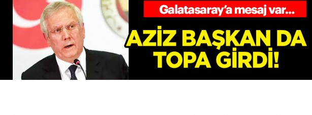 Fenerbahçe eski Başkanı Aziz Yıldırım’dan Galatasaray’a mesaj var! Yer yerinden oynayacak…