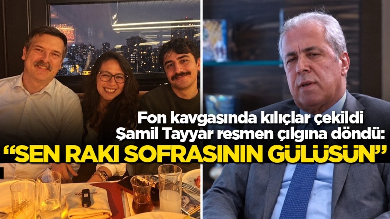 Fon kavgasında kılıçlar çekildi, Şamil Tayyar resmen çılgına döndü: Sen rakı sofrasının gülüsün