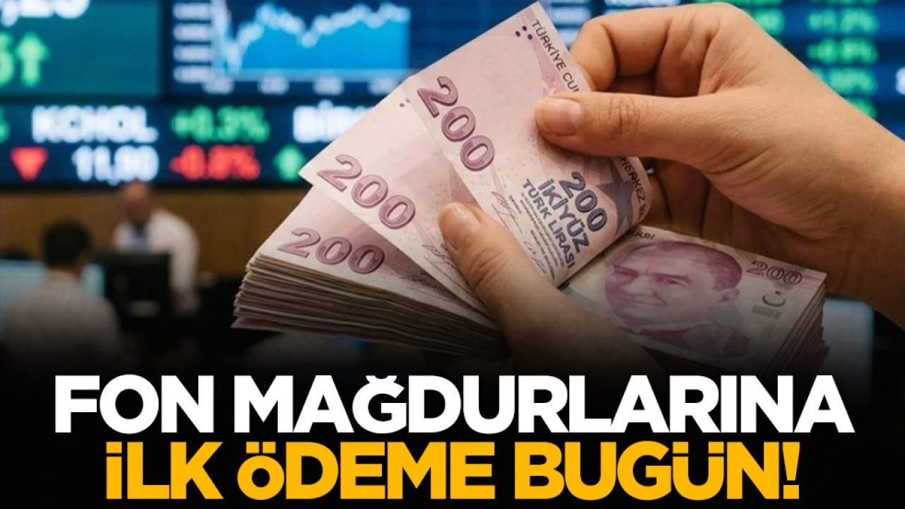 Fon mağdurlarına ilk ödeme bugün!