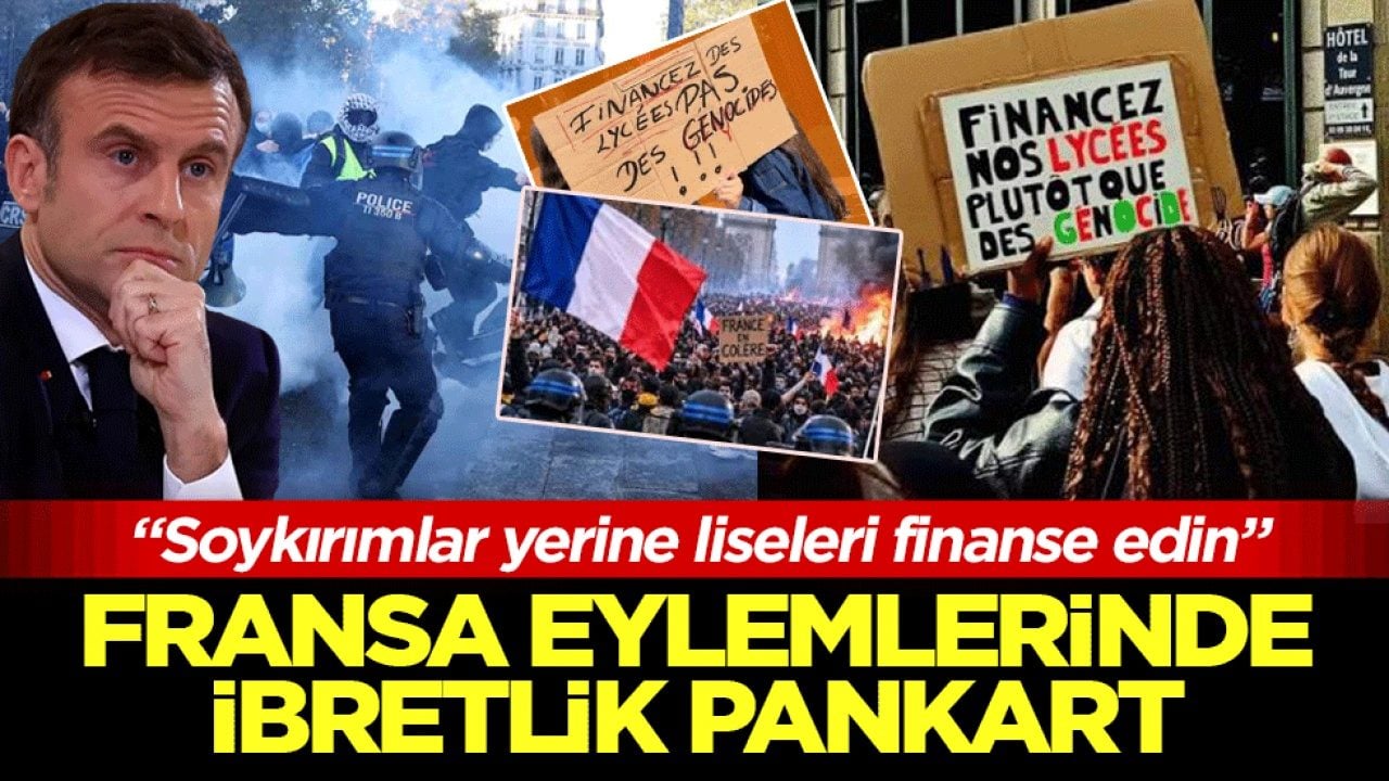Fransa eylemlerinde ibretlik pankart: "Soykırımlar yerine liseleri finanse edin"