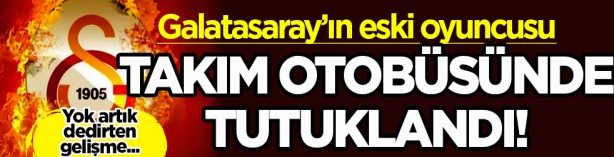 Foto - Galatasaray'ın eski oyuncusu takım otobüsünde tutuklandı! Çok ama çok şaşıracaksınız...