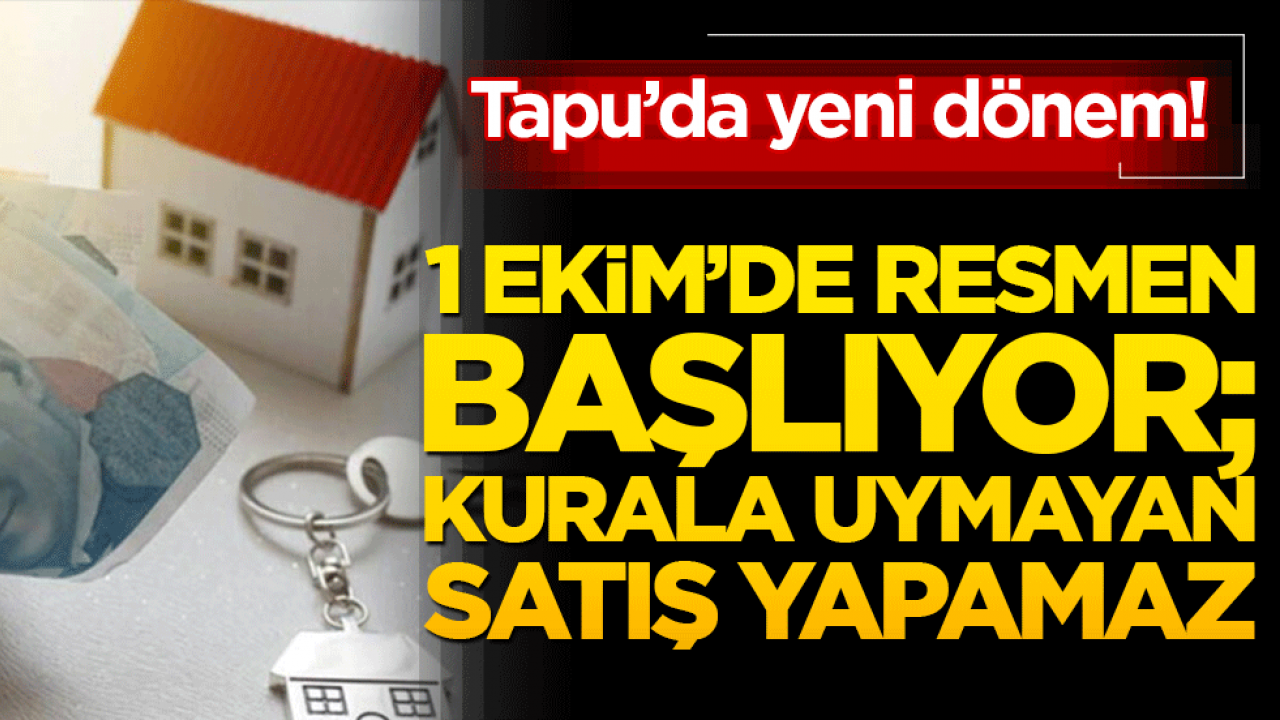 Gayrimenkul sektöründe sahtecilik ve dolandırıcılığa son! Tapuda 'Güvenli Ödeme' dönemi 1 Ekim’de resmen başlıyor!