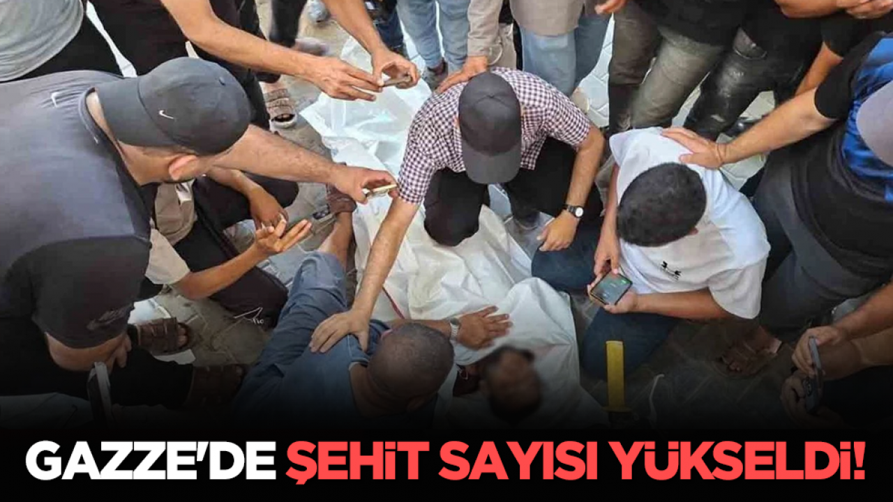 Gazze'de şehit sayısı yükseldi!