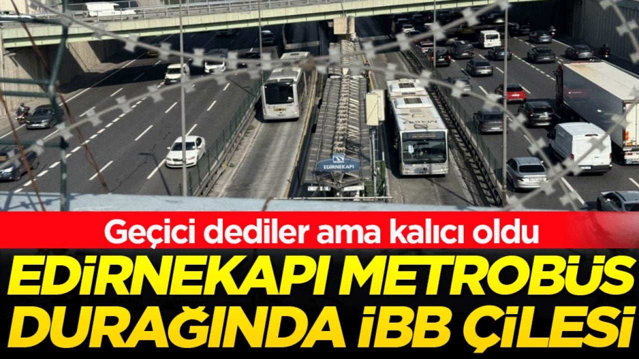 Geçici dediler ama kalıcı oldu: Edirnekapı Metrobüs durağında İBB çilesi