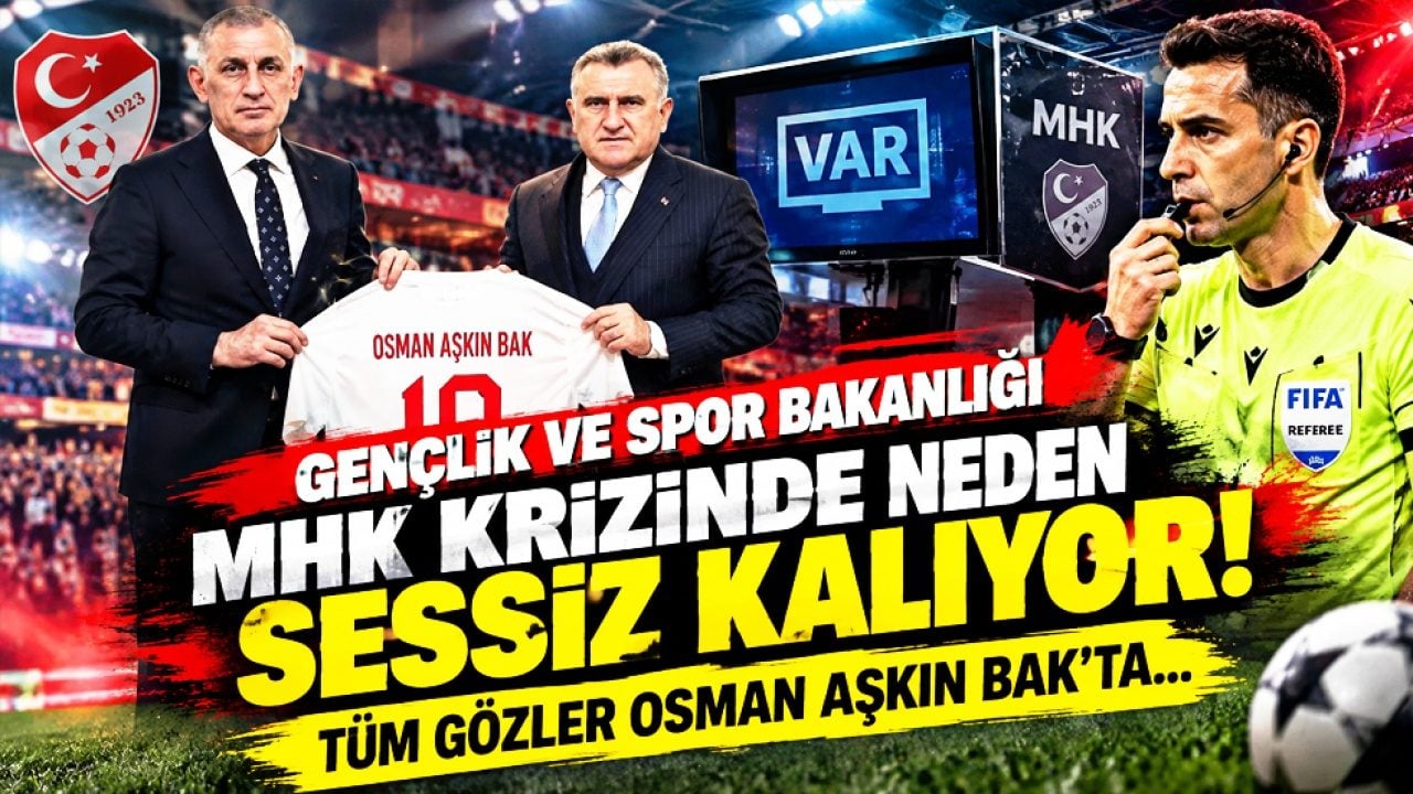 Gençlik ve Spor Bakanlığı MHK krizinde neden sessiz kalıyor!..
