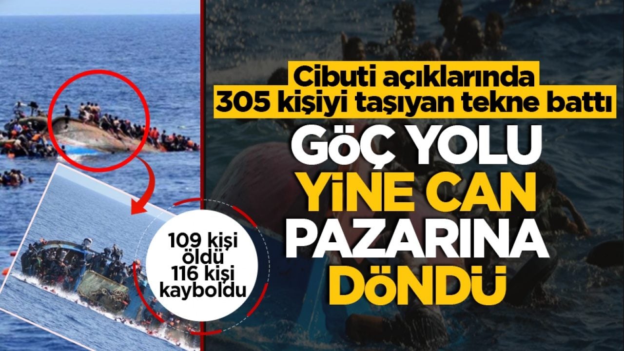 Göçmen teknesi Cibuti açıklarında battı! 109 kişi öldü, 116 kişi kayboldu