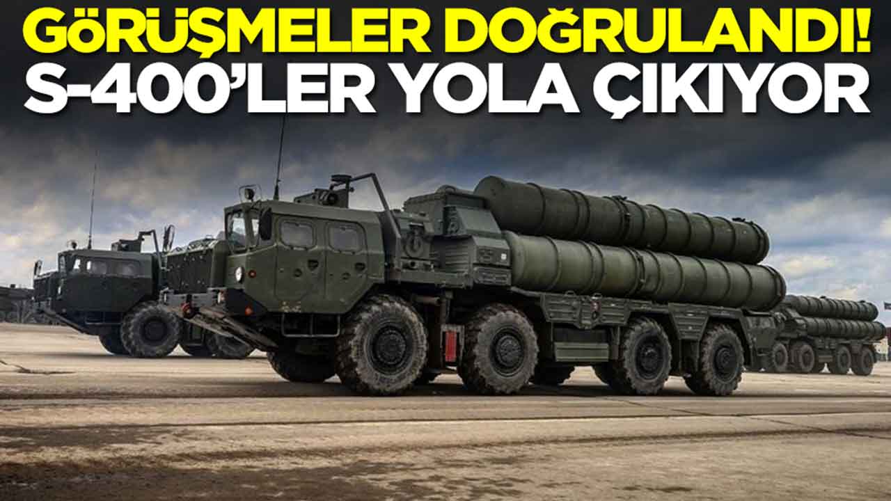 Görüşmeler doğrulandı: S-400'ler yola çıkıyor