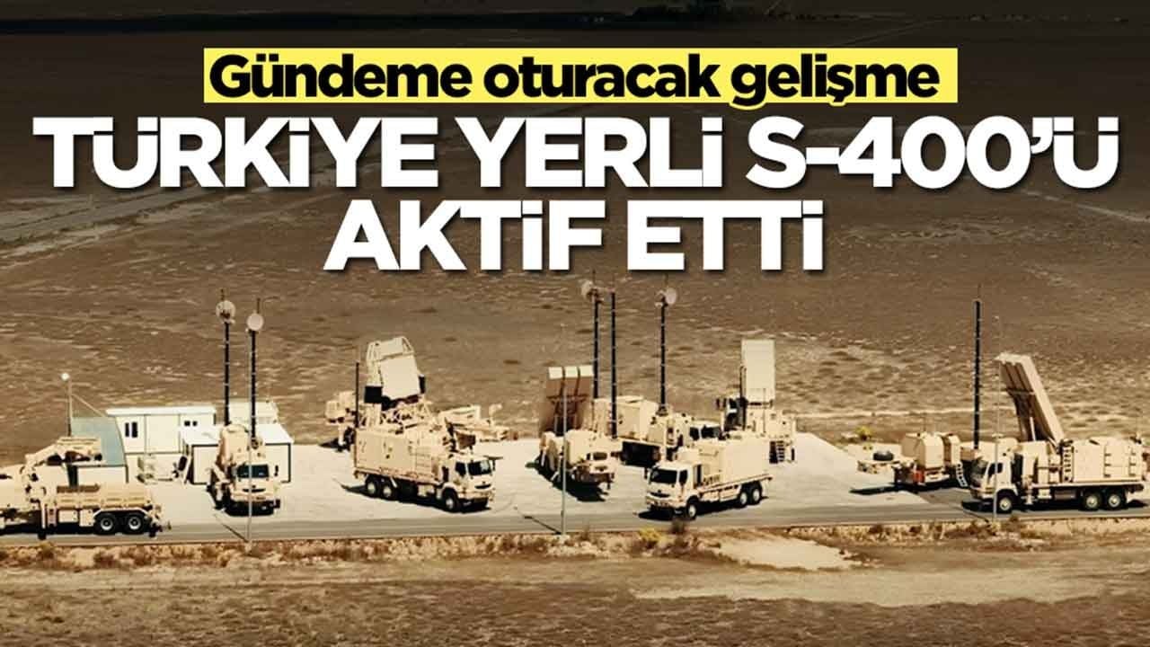 Gündeme oturacak gelişme: Türkiye yerli S-400'ü aktif etti