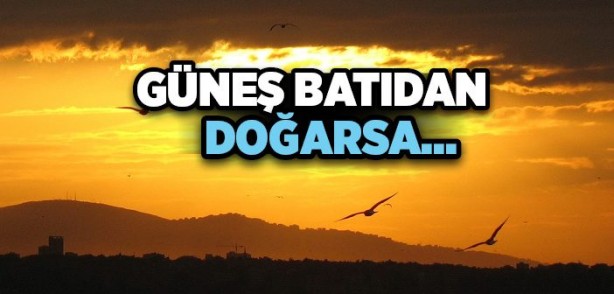 Foto - Güneş batıdan doğduğunda neler olacak? Ebubekir Sifil açıkladı: Kıyamet savaşı o ilimizde zuhur edecek