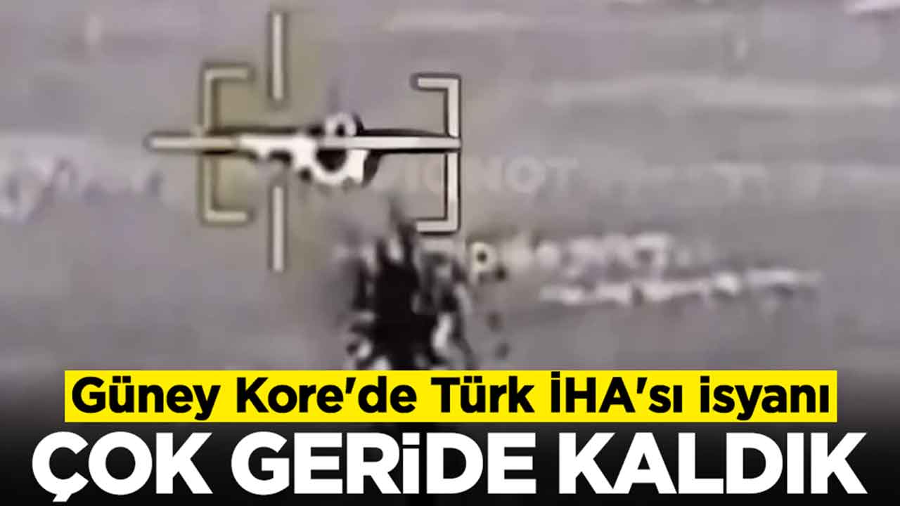 Güney Kore'de Türk İHA'sı isyanı: Çok geride kaldık