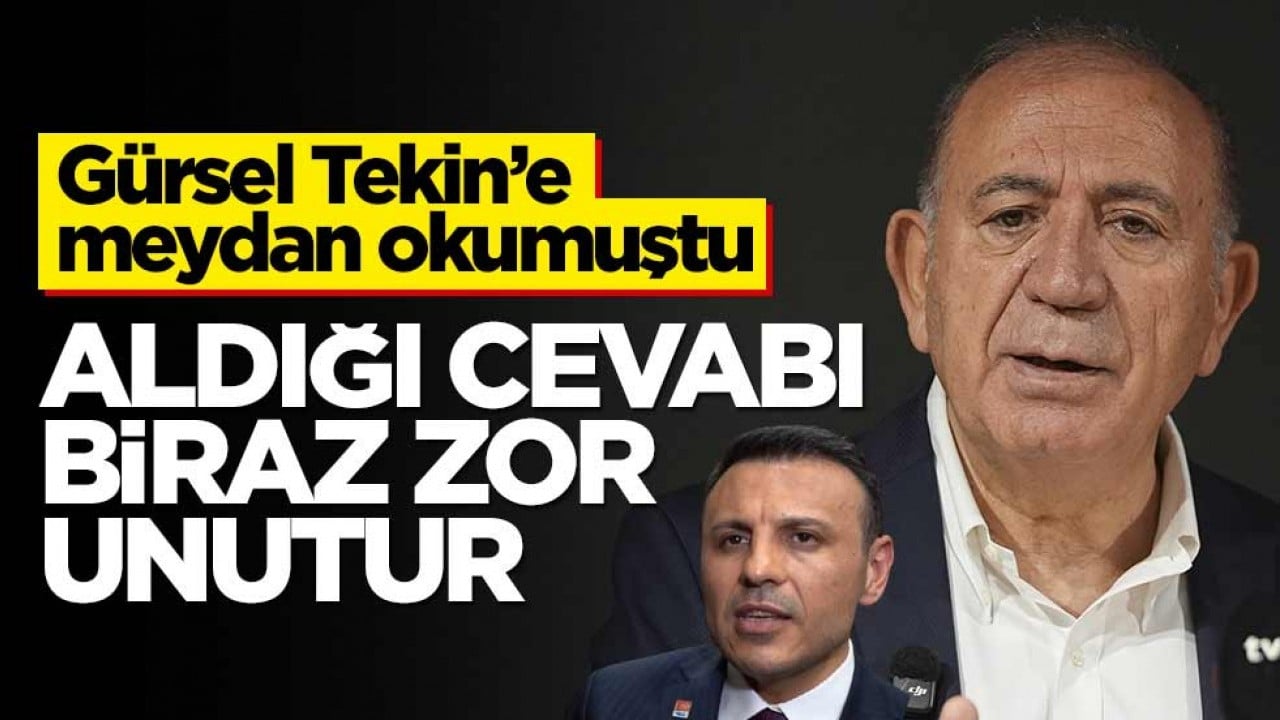 Gürsel Tekin'e meydan okumuştu... Aldığı cevabı biraz zor unutur