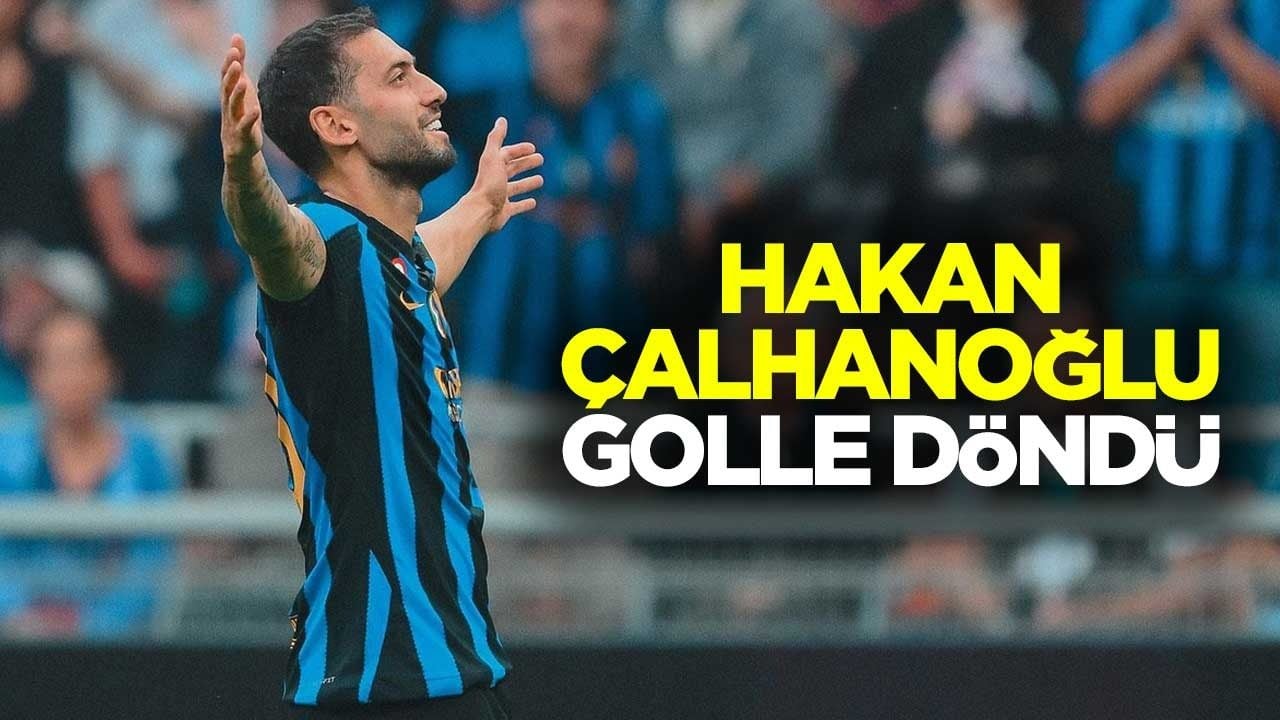 Hakan Çalhanoğlu golle döndü